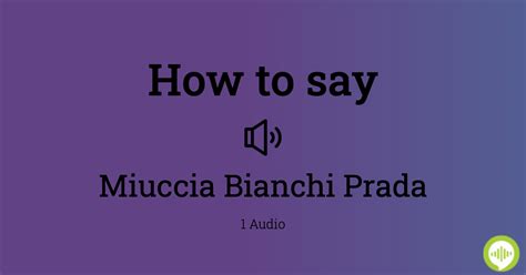 how to pronounce miuccia prada|miuccia bianchi prada.